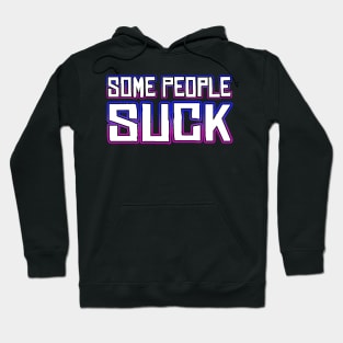 Some People Suck Hoodie